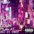 Multi - Slow It Down (Explicit)