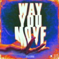 Way You Move (Ganja Rework|Explicit)