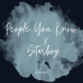 People You Know x Starboy (Remix)