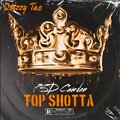 PSD Camden、Drizzy Tae - Top Shotta (feat. Drizzy Tae)(Explicit)