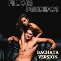 Bachatamania、Bachata & Merengue Mix、18 Exitos 100% Bachatas - Bailé con mi ex - Bachata Versión