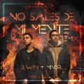 ELWIN、Mindel - No Sales De Mi Mente (feat. Mindel)(Remix)