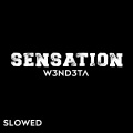 W3ND3TA - Sensation (Slowed)