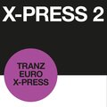 X-Press 2 - Tranz Euro Xpress (X-Press Wah-2-Funk)