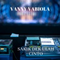 Vanny Vabiola - SAKIK DEK ULAH CINTO