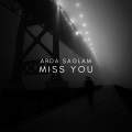 Arda Sağlam - Miss You