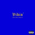 WreckD、Lewis V、Aero. - Vibin' (feat. aero. & Lewis V)(Explicit)