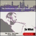 So What - The Smithsonian Collection of Classic Jazz (Recordings of 1949 - 1960)