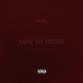 Luv In Here (Explicit)