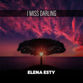 I Miss Darling