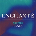 Enchanté (Skytech Remix)