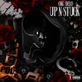 OKG Delo - Up N Stuck (Explicit)