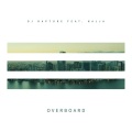 DJ Rapture - Overboard (Dirty Version DJ Edit)