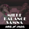 Sibal、Vishal - Milke Karange Samna (Explicit)