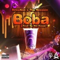 Drewbee Mane、The Session - Boba (feat. The Session)(Explicit)