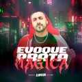 DJ Aposan - EVOQUE PRATA MÁGICA (Explicit)