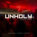 Xanemusic、NVBR、kevoxx - Unholy Sped Up