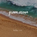 Green Ocean (feat. Dagny Broiler & Emelie Hollow)