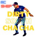 MC Shep - Dirty South Cha Cha