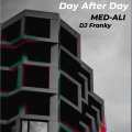 Med-Ali、DJ Franky - Day After Day MED-ALI (DJ Franky Remix)