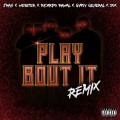 Ricardo Rawal、Gypsy General、Jman、Webster、SOX - Play Bout It (Remix|Explicit)