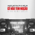 anselmo ralph、Melim - Cê Não Tem Noção (Ao vivo no Meo Sudoeste)