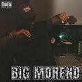 BIG MORENO (Explicit)