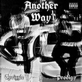 Another Way (feat. Prodigy)(Explicit)