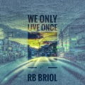 We only live Once