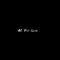 All For Love