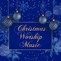 Christmas Worship Music