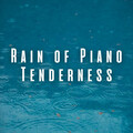 Rain of Piano Tenderness