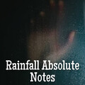 Rainfall Absolute Notes