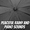 Peaceful Rainy and Piano Sounds