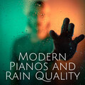 Modern Pianos and Rain Quality