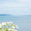 Just Wait for Me There