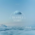 Trouble Start (Explicit)