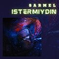 Sarmel - İstermiydin
