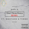 Shut Them Down (feat. Mostack & Timbo)(Remix|Explicit)