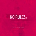 D.O.U.G.、Lil Boi Kobii - NO RULEZ (feat. LIL BOI KOBII)(Explicit)