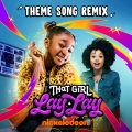 That Girl Lay Lay Theme Song (Remix)