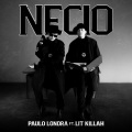 Paulo Londra、Lit Killah - Necio