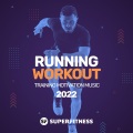 Running Workout: Training Motivation Music 2022 (Explicit)