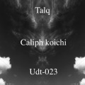 Caliph Koichi - Talq