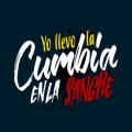 Yo llevo la Cumbia en la Sangre