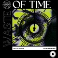 Waste of time (Explicit)