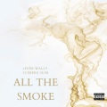 All The Smoke (Explicit)