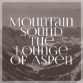Mountain Sound the Lounge of Aspen