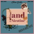 Caffeine and Nicotine (Rock N Roll Hits)