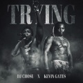 Trying (feat. Kevin Gates)(Remix|Explicit)